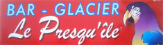 Le Presqu'île - BAR - GLACIER